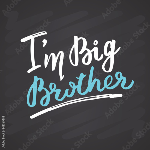 Big brother, Calligraphic Lettering sign, child nursery printable phrase. Vector illustration on chalkboard background
