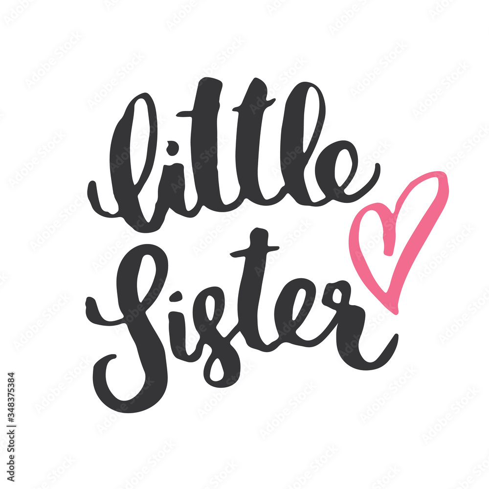 Sister calligraphic Lettering sign, child nursery printable phrase. Vector illustration Sister calligraphic Lettering sign, child nursery printable phrase. Vector illustration