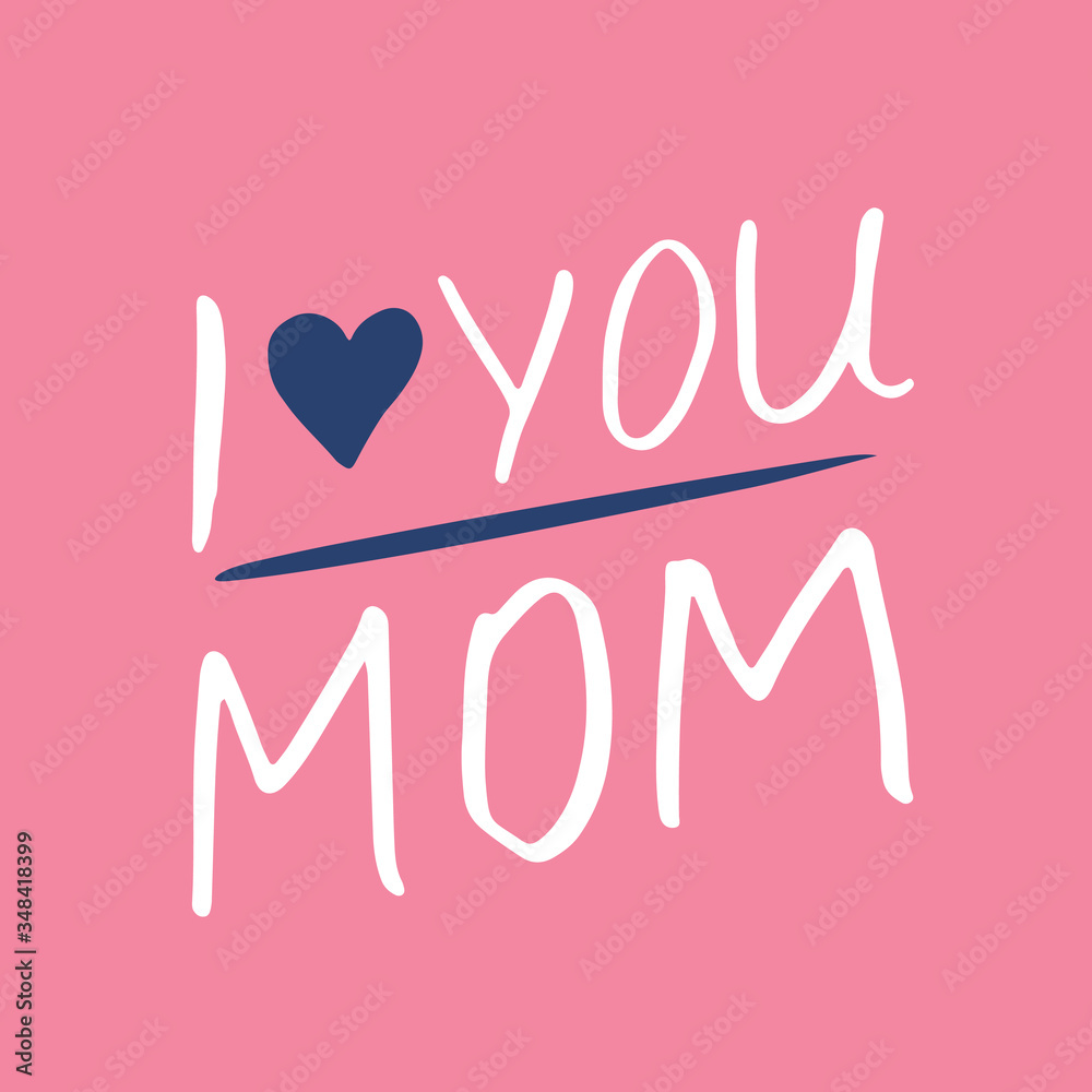 I love you mom, Calligraphic Letterings signs set, printable phrase set. Vector illustration