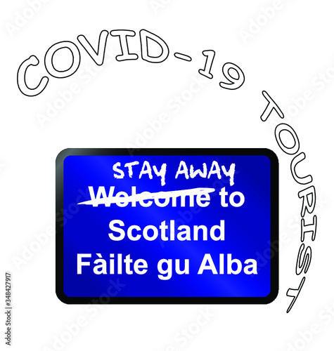 Welcome to Scotland sign with stay away pandemic tourist message following relaxation of travel restrictions by UK government, sign in English and Gallic languages 