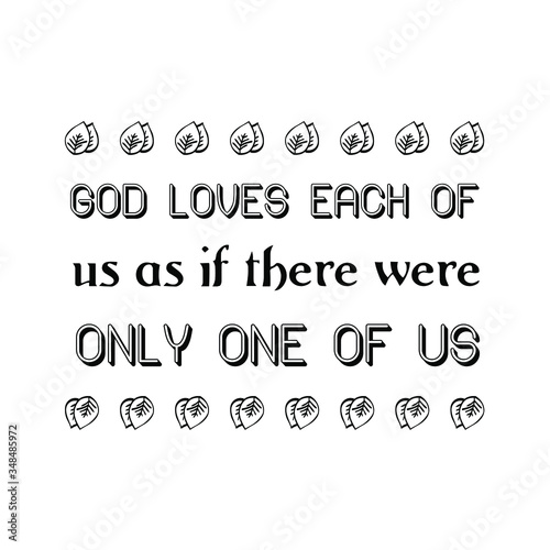 Wallpaper Mural  God loves each of us as if there were only one of us. Vector Quote Torontodigital.ca