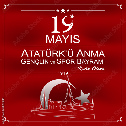 19 Mayis Ataturk'u Anma, Genclik ve Spor Bayrami. Translation: 