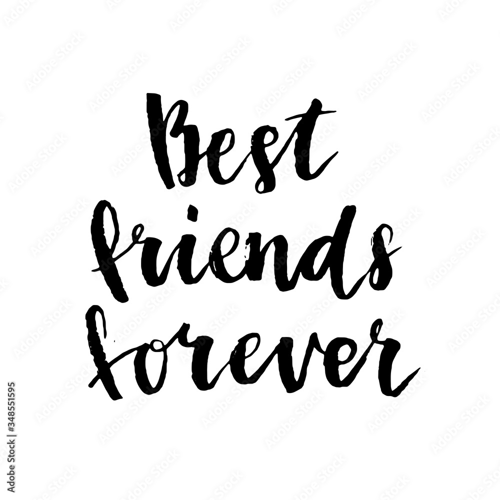 Vector hand written lettering quote. Modern calligraphy phrase. Best friends forever. Vector hand written lettering quote. Modern calligraphy phrase. Best friends forever.
