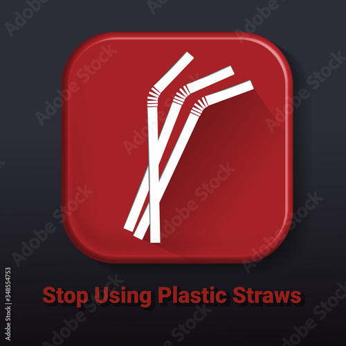 Stop using Plastic straws, Stop plastic pollution-Reduce, the refusal of disposable plastic drinking straws, vector illustration. 