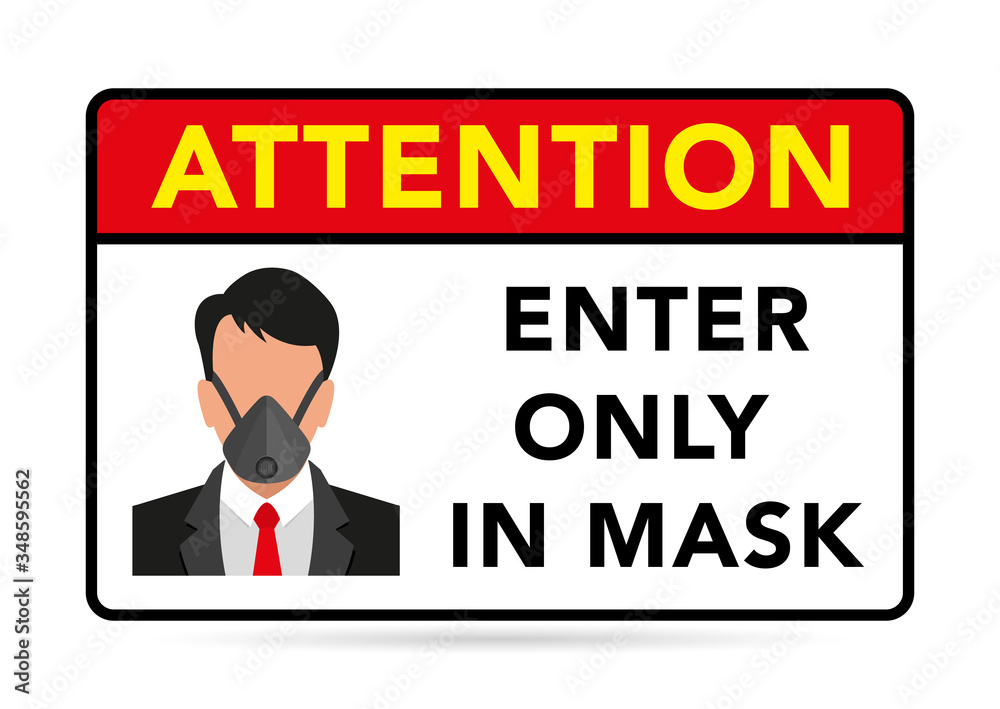 Warning and sign, attention, enter only in the mask. Information sticker for the store. masked man face, danger sign, epidemic and pandemic symbol COVID19. Vector illustration Warning and sign, attention, enter only in the mask. Information sticker for the store. masked man face, danger sign, epidemic and pandemic symbol COVID19. Vector illustration