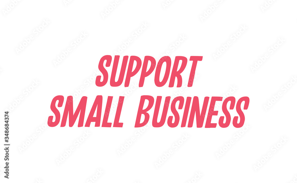 Support small business lettering sign. Buy local, social economy campaign.