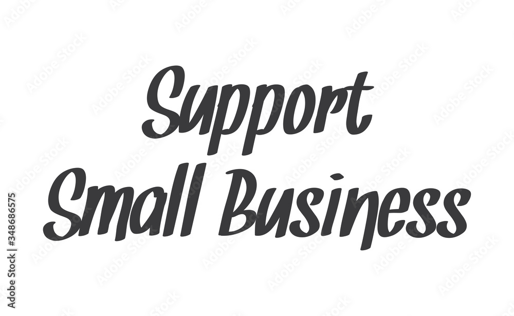 Support small business lettering sign. Buy local, social economy campaign.