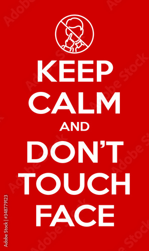 keep calm and do not touch your face illustration prevention banner. red classic poster Novel coronavirus covid with icon do not touch your face with dirty hands. motivational poster design for print.