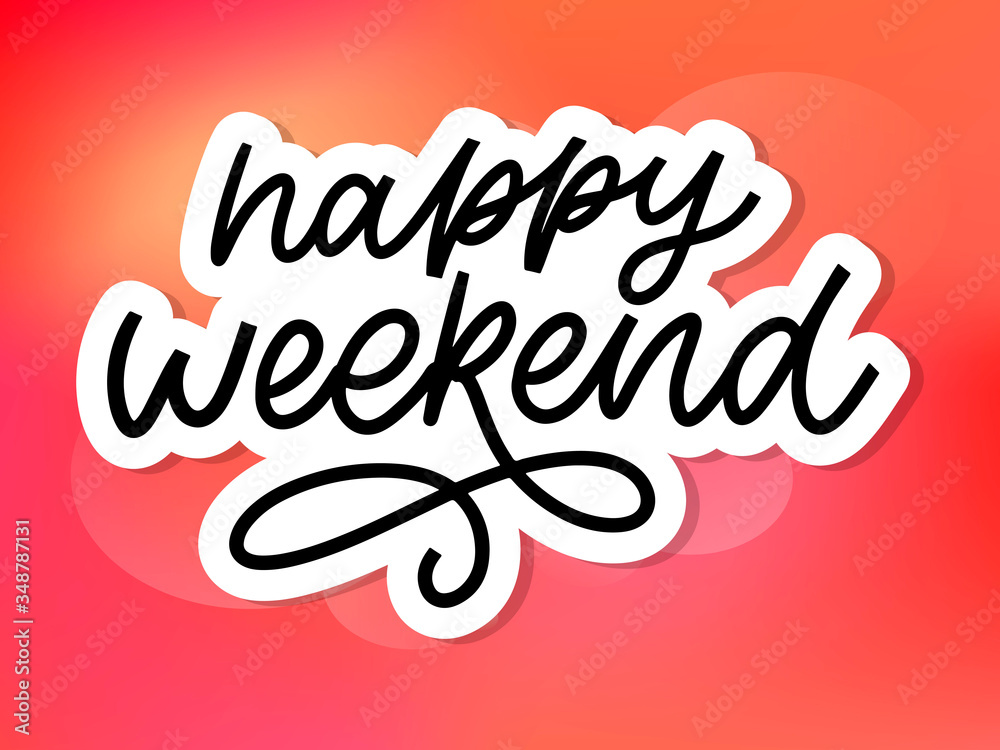 Happy weekend hand lettering vector. Perfect design element for greeting cards, posters and print invitations. Good print design element slogan