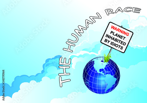 Comical warning sign planet earth inhabited by idiots isolated on cloudy sky background