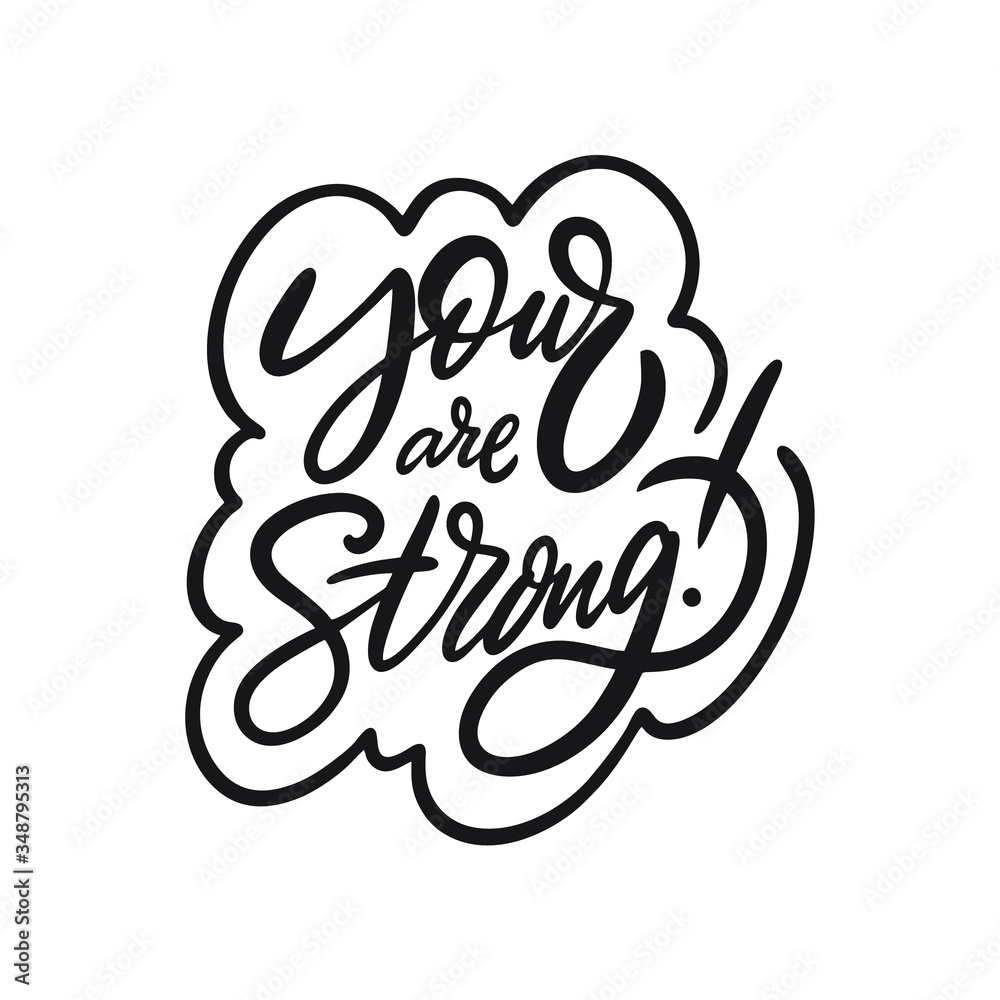 Your Are Strong lettering. Hand written quote. Black color vector illustration. Isolated on white background.