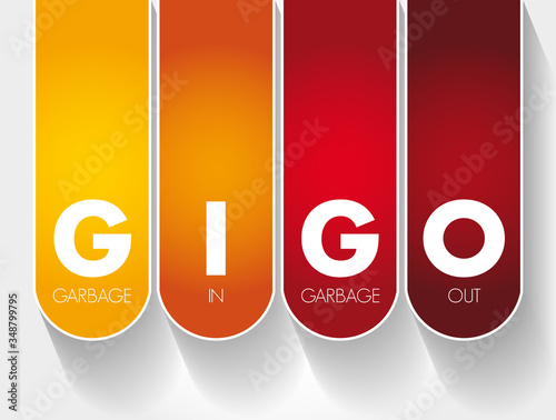 GIGO - Garbage In Garbage Out acronym, technology concept background