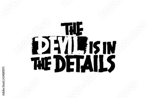The devil is in the details. Abstract illustration with text on a black background. Calligraphic handwritten inscription. Flat vector illustration. For t-shirts, posters, and other textiles.