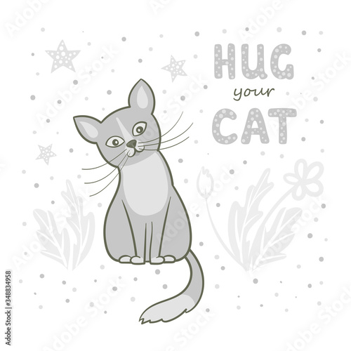 Vector illustration, a cartoon cute gray cat on a white background with flowers, dots and stars. Lettering hud your cat.