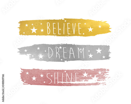 Believe dream shine slogan and brush paint vector for girl t-shirt print design.