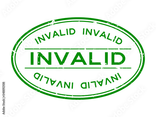 Grunge green invalid word oval rubber seal stamp on white background