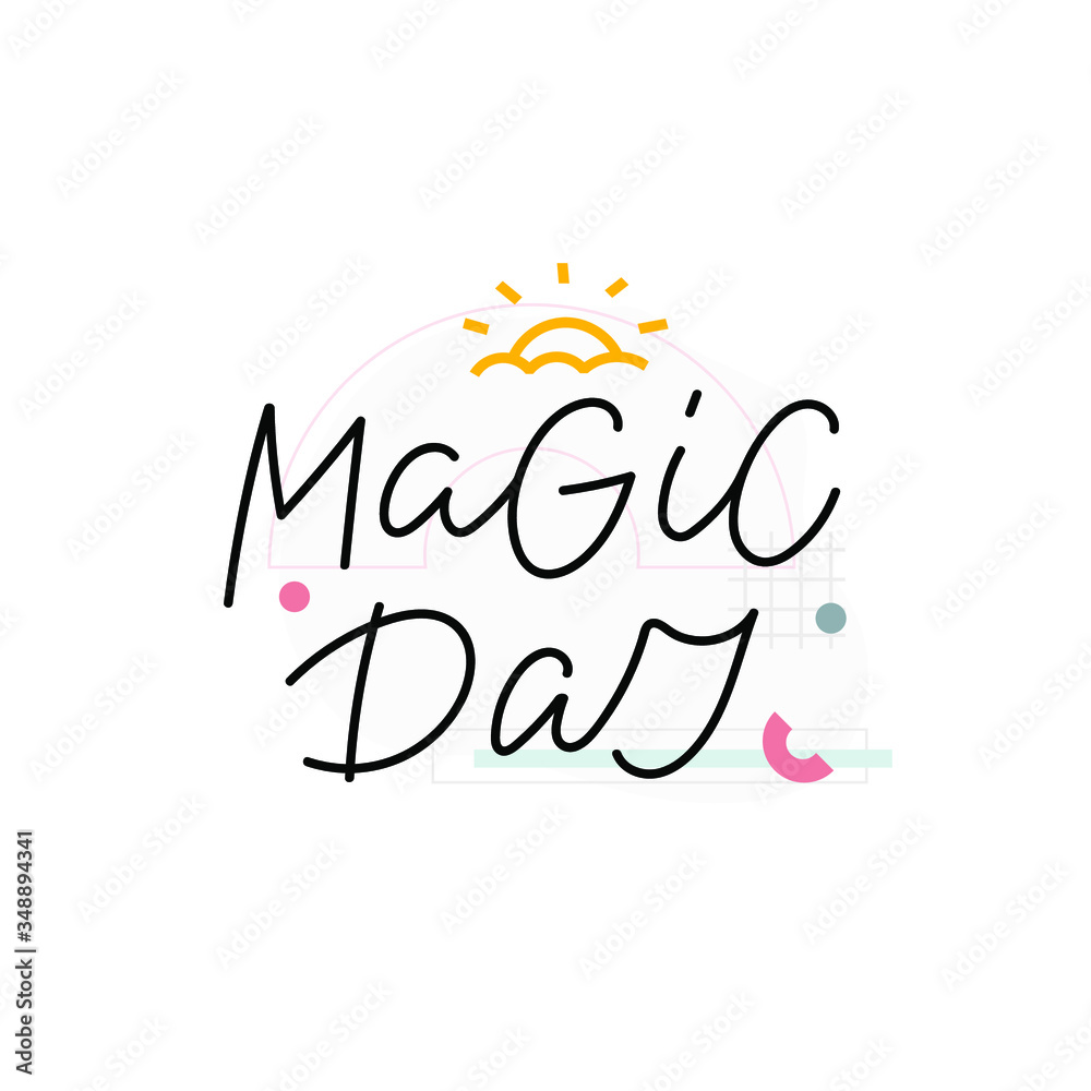 Fototapeta premium Magic day quote lettering. Calligraphy inspiration graphic design typography element. Hand written postcard. Cute simple black vector sign. Geometric simple forms background.