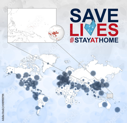 World Map with cases of Coronavirus focus on Micronesia, COVID-19 disease in Micronesia. Slogan Save Lives with flag of Micronesia.