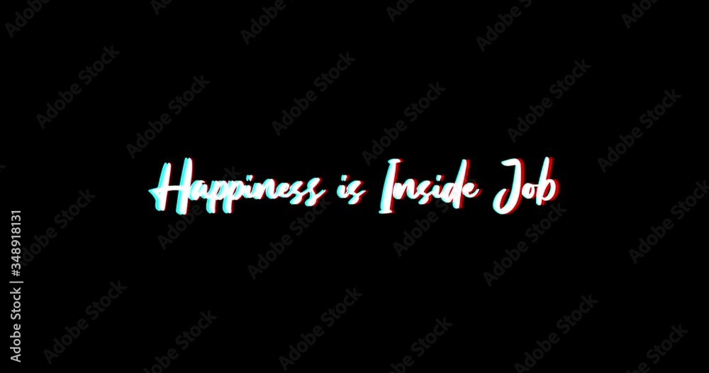 Happiness is Inside Job Calligraphy Text Glitch Effect Animation on Black Background
-4K Resolution Happiness is Inside Job Calligraphy Text Glitch Effect Animation on Black Background
-4K Resolution