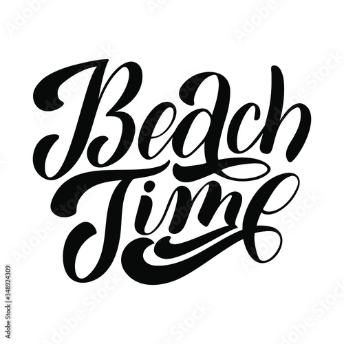Beach time  black brush ink lettering and summer holiday calligraphy  isolated on white background.