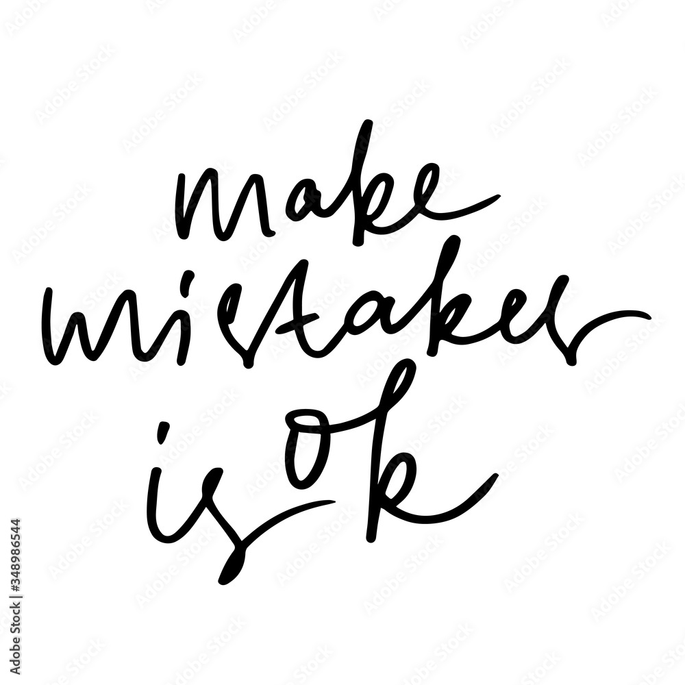 Make mistakes is ok motivational quote. Hand written inscription. Hand drawn lettering. Vector illustration. Make mistakes is ok motivational quote. Hand written inscription. Hand drawn lettering. Vector illustration.