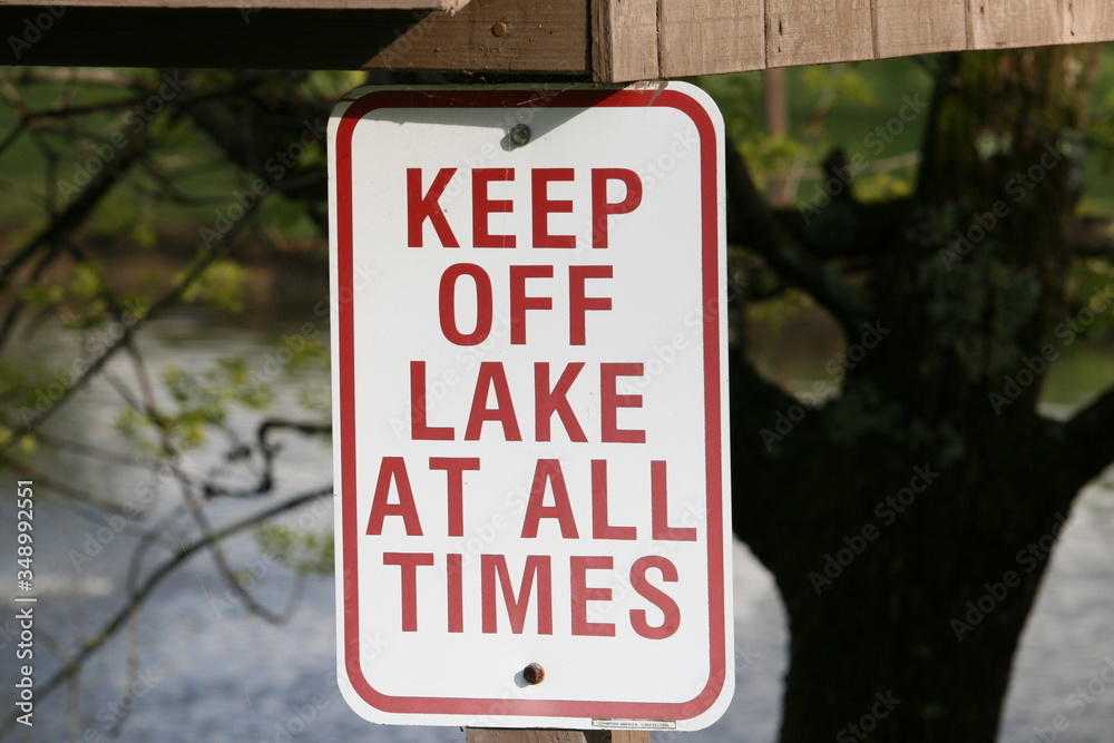 Keep Off Lake At All Times Sign Keep Off Lake At All Times Sign