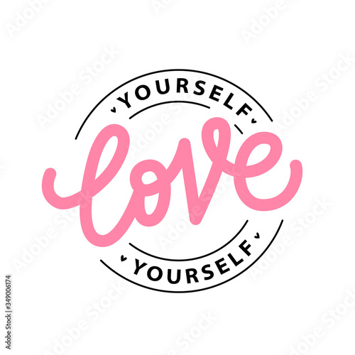 LOVE YOURSELF logo stamp quote. Self-care Single word. Modern calligraphy text love yourself. Care. Design print for t shirt, pin label, badges, sticker, greeting card, banner. Vector illustration