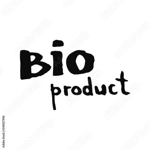 Bio product hand drawn lettering isolated on white background. Vector outline sign illustration in doodle style. Eco healthy lifestyle.