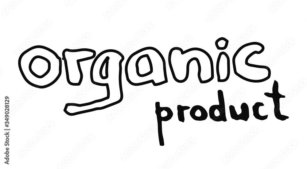 Organic product hand drawn lettering isolated on white background. Vector outline sign illustration in doodle style. Eco healthy lifestyle. Organic product hand drawn lettering isolated on white background. Vector outline sign illustration in doodle style. Eco healthy lifestyle.