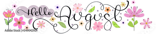 Hello August Hand Drawn Lettering. AUGUST month vector with flowers and leaves. Decoration floral. Illustration month August.	
