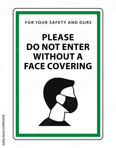 face mask required notice sign with text do not enter without a face covering to stop coronavirus (COVID-19) vector label