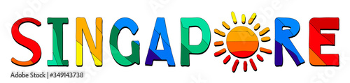Singapore - multicolored bright colorful funny cartoon isolated inscription and sun. Singapore for poster, banner, flyer, cards, souvenir, and prints on clothing, t-shirts. Stock vector illustration.