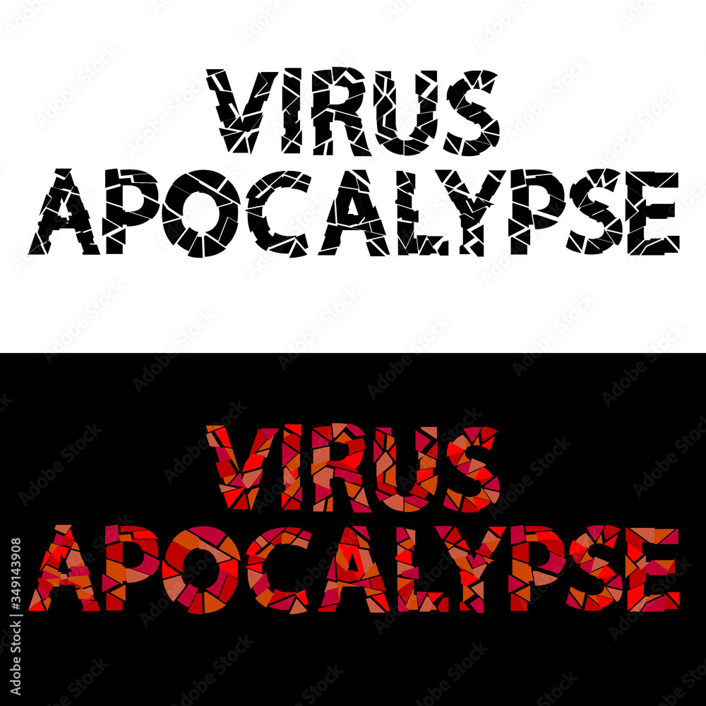 Virus Apocalypse - broken isolated inscription set. Black and red letters made of pieces, fragments, like broken glass. Concept of pandemic, mass infection. Virus apocalypse for publication, news.