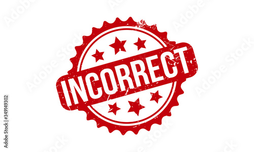 Incorrect Rubber Stamp. Red Incorrect Rubber Grunge Stamp Seal Vector Illustration - Vector