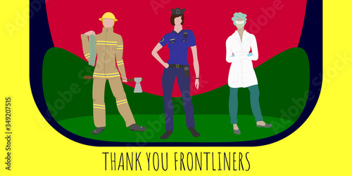Thank You Frontliners workers who work during coronavirus outbreak. Essential workers bravely fighting against COVID-19. Firefighter, doctor and policeman. Women heroes in uniform. Flat vector banner.