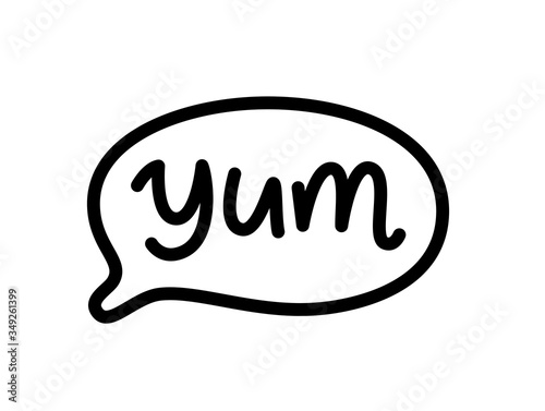 YUM doodle quote. Speech bubble with word yum. Printable graphic tee with talk. Design doodle text balloon for print. Vector illustration. Cartoon comic style. Black and white. Thought bubble