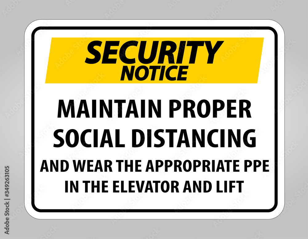 Security Notice Maintain Proper Social Distancing Sign Isolate On White Background,Vector Illustration EPS.10 Security Notice Maintain Proper Social Distancing Sign Isolate On White Background,Vector Illustration EPS.10