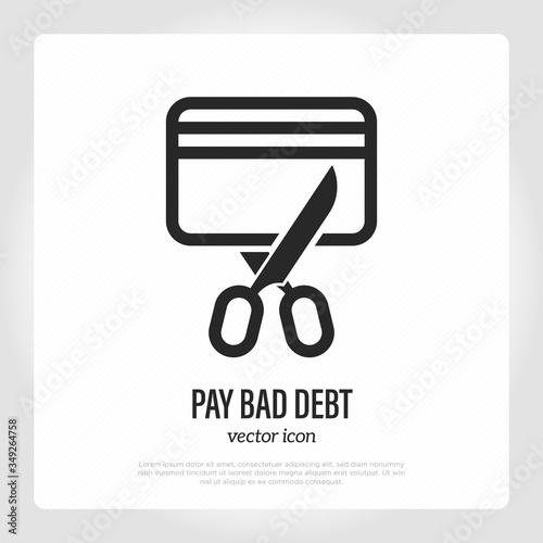 Pay bad debt. Scissors cuts credit card, overspending, economy, bankruptcy. Thin line icon. Vector illustration.