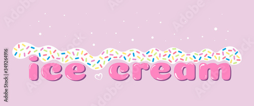ice cream  title banner. Horizontal long banner with the text ice cream , large pink letters covered with white cream with multicolored sprinkles