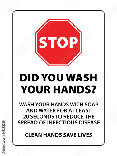 Stop did you wash your hands, hand washing notice sign vector