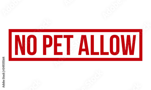 No Pet Allow Rubber Stamp. Red No Pet Allow Rubber Grunge Stamp Seal Vector Illustration