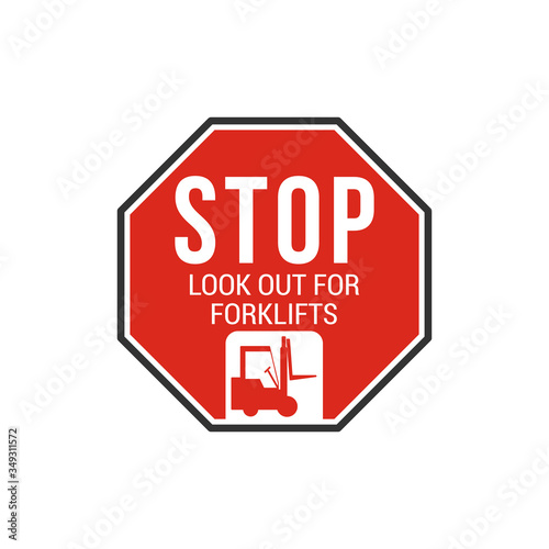 Stop look out for forklifts sign. Vector Illustration