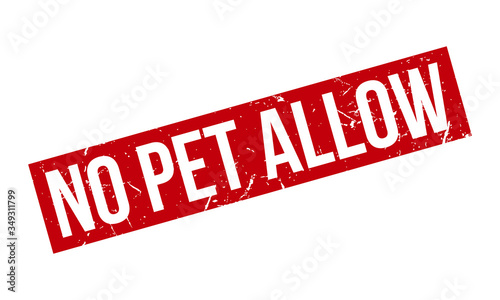 No Pet Allow Rubber Stamp. Red No Pet Allow Rubber Grunge Stamp Seal Vector Illustration