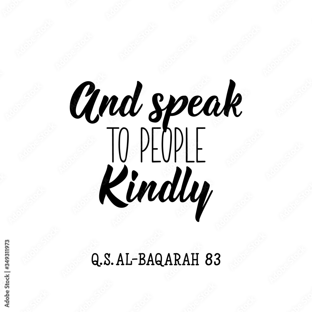 And speak to people kindly. Ramadan Lettering. calligraphy vector. Ink illustration.