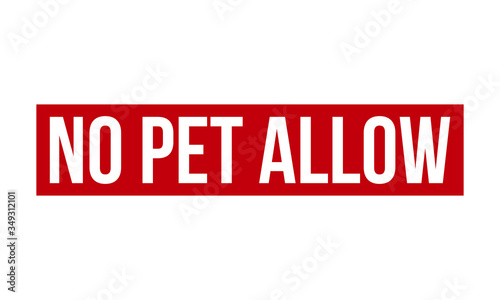 No Pet Allow Rubber Stamp. Red No Pet Allow Rubber Grunge Stamp Seal Vector Illustration