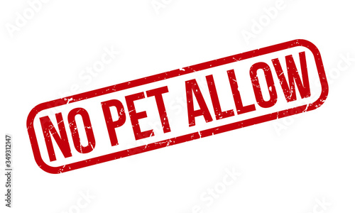 No Pet Allow Rubber Stamp. Red No Pet Allow Rubber Grunge Stamp Seal Vector Illustration
