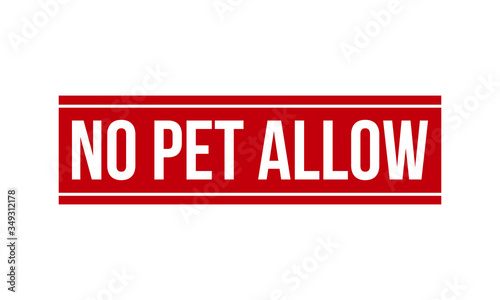 No Pet Allow Rubber Stamp. Red No Pet Allow Rubber Grunge Stamp Seal Vector Illustration