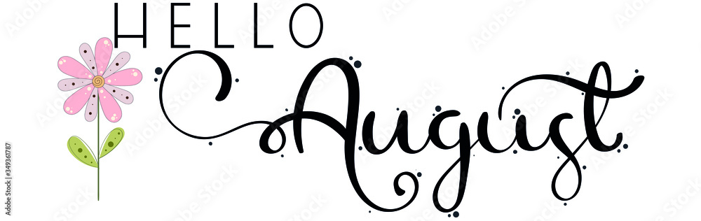 Hello August Hand Drawn Lettering. Hello AUGUST month vector with flowers and ornaments. Decoration floral. Illustration month August. Hello August Hand Drawn Lettering. Hello AUGUST month vector with flowers and ornaments. Decoration floral. Illustration month August.