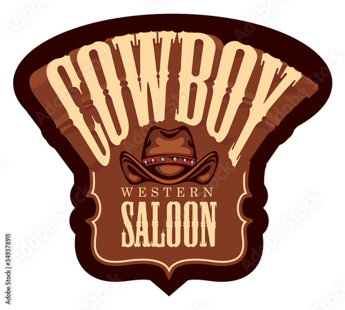 Vector emblem for a Cowboy Western Saloon in retro style. Decorative illustration with cowboy hat and lettering isolated on white background. Suitable for banner, label, logo, icon, flyer, invitation