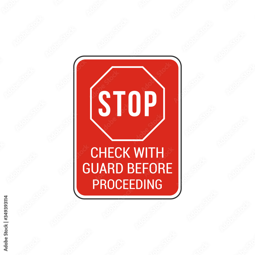 Stop check with guard before proceeding sign. Vector Illustration Stop check with guard before proceeding sign. Vector Illustration